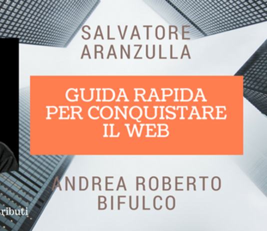 28 febbraio 2018 – Guida rapida per conquistare il web.